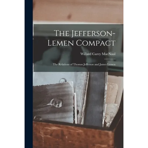 The Jefferson-Lemen Compact: The Relations of Thomas Jefferson and James Lemen - Paperback