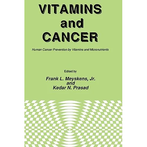 Vitamins and Cancer: Human Cancer Prevention by Vitamins and Micronutrients - Hardcover
