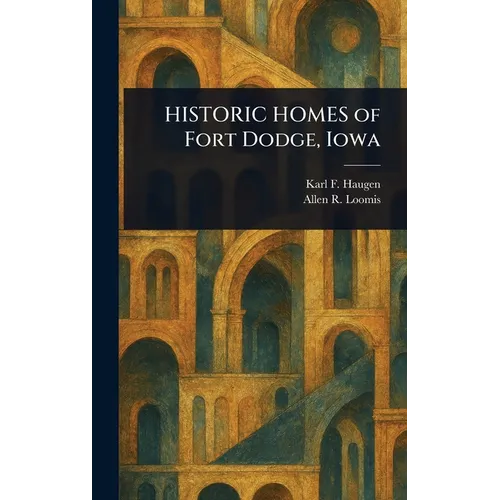HISTORIC HOMES of Fort Dodge, Iowa - Hardcover