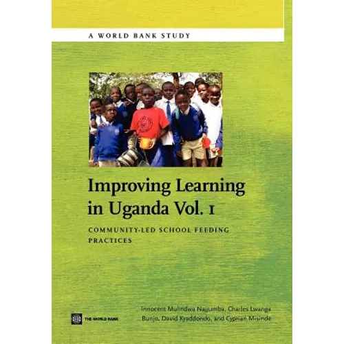 Improving Learning in Uganda: Community-Led School Feeding Practices - Paperback