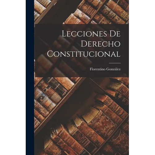 Lecciones De Derecho Constitucional - Paperback