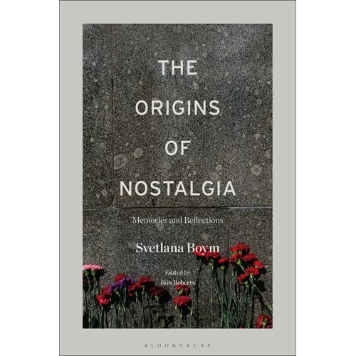 The Origins of Nostalgia: Memories and Reflections - Paperback