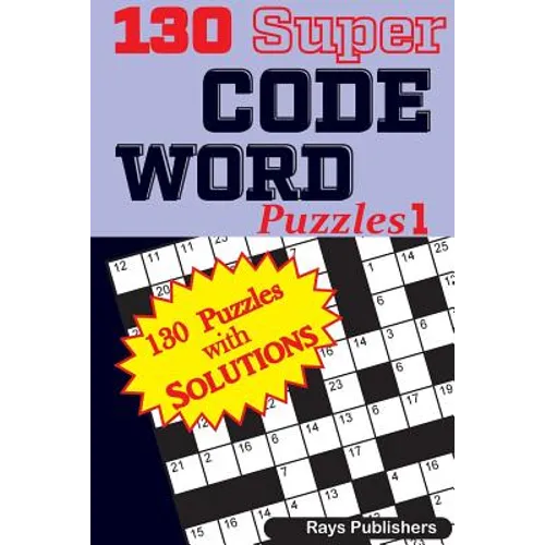 130 Super CODE WORD Puzzles