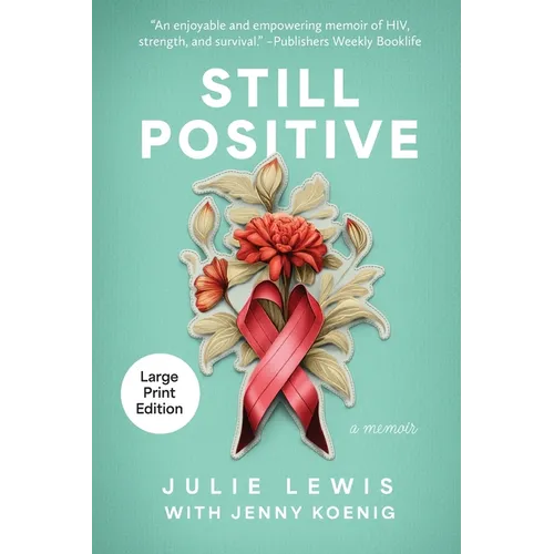 Still Positive: a memoir