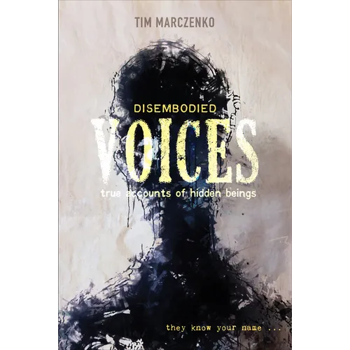 Disembodied Voices: True Accounts of Hidden Beings - Hardcover