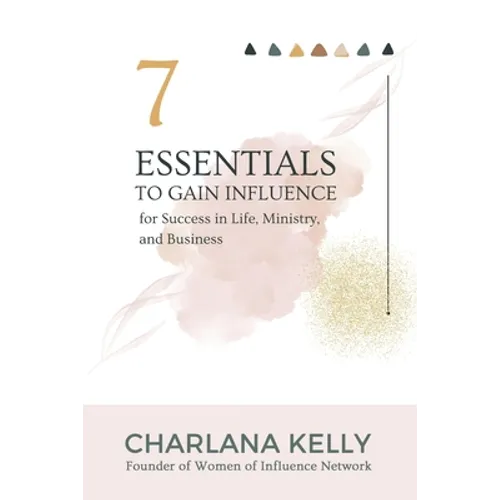 7 Essentials to Gain Influence for Success in Life, Ministry, and Business - Paperback