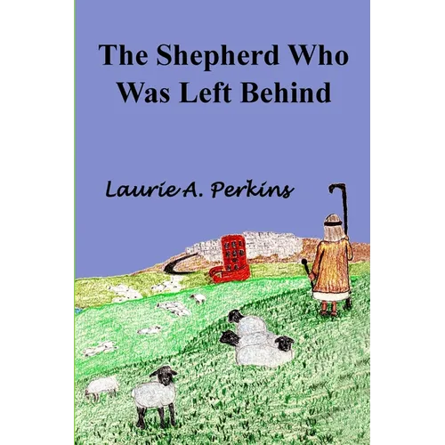 The Shepherd Who Was Left Behind - Paperback