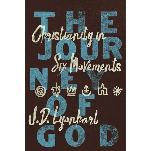 The Journey of God: Christianity in Six Movements