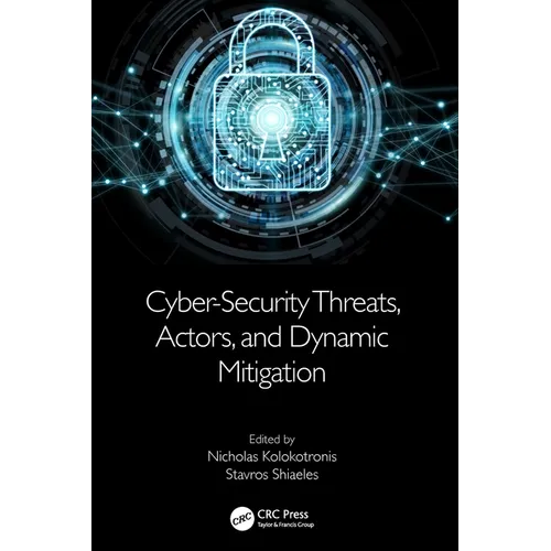Cyber-Security Threats, Actors, and Dynamic Mitigation