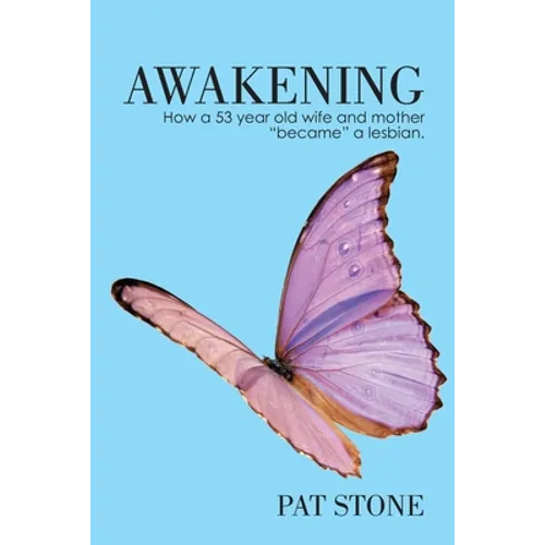 Awakening: How a 53 year old wife and mother 