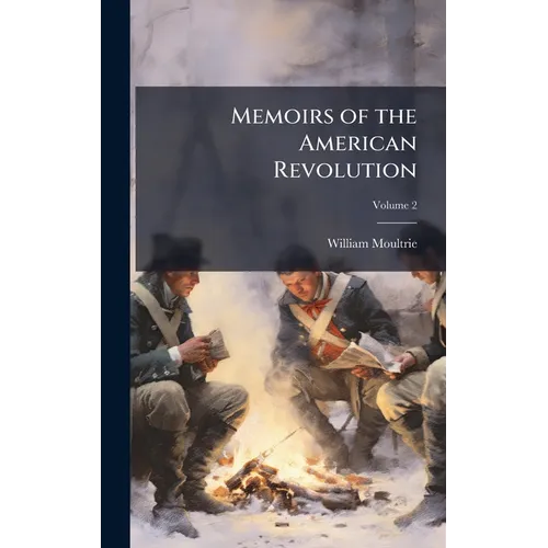 Memoirs of the American Revolution - Hardcover
