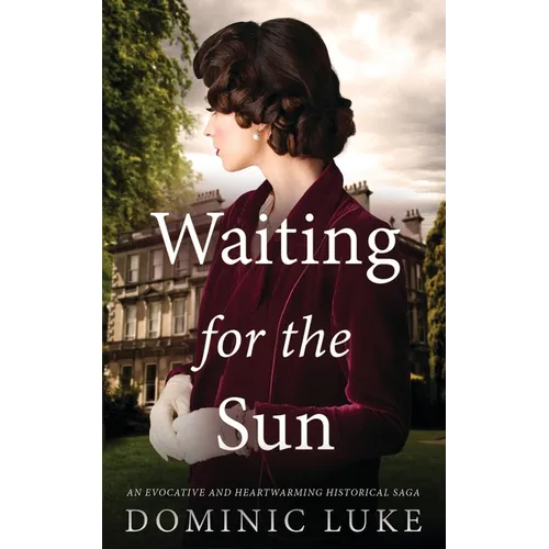 WAITING FOR THE SUN an evocative and heartwarming historical saga - Paperback