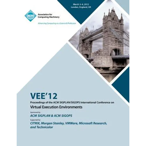 VEE 12 Proceedings of the ACM SIGPLAN/SIGOPS International Conference on Virtual Execution Environments - Paperback
