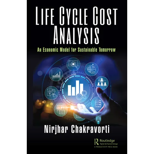 Life Cycle Cost Analysis: An Economic Model for Sustainable Tomorrow - Paperback