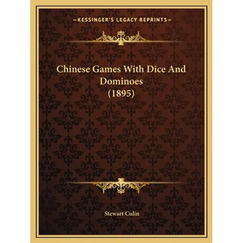 Chinese Games With Dice And Dominoes (1895) - Paperback