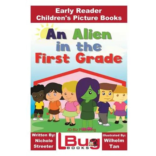 An Alien in the First Grade - Early Reader - Children's Picture Books - Paperback