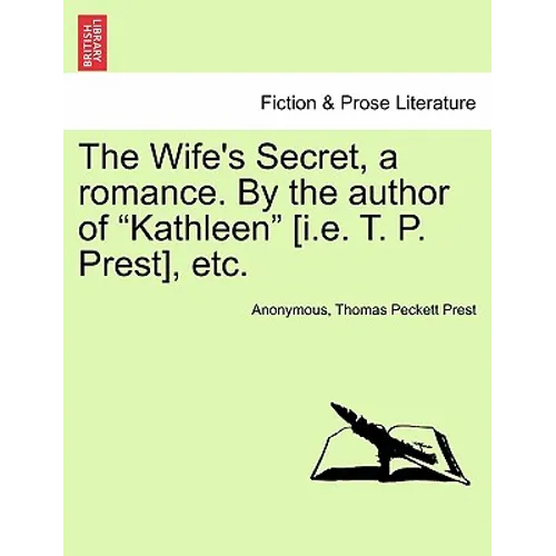 The Wife's Secret, a Romance. by the Author of 