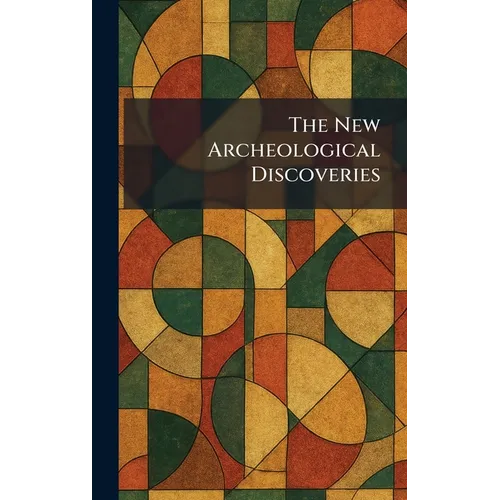 The New Archeological Discoveries - Hardcover