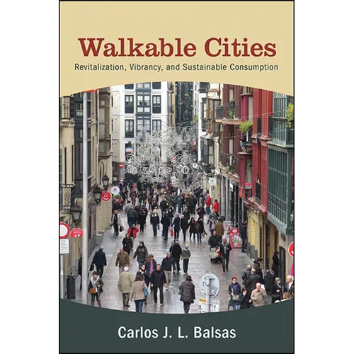 Walkable Cities: Revitalization, Vibrancy, and Sustainable Consumption