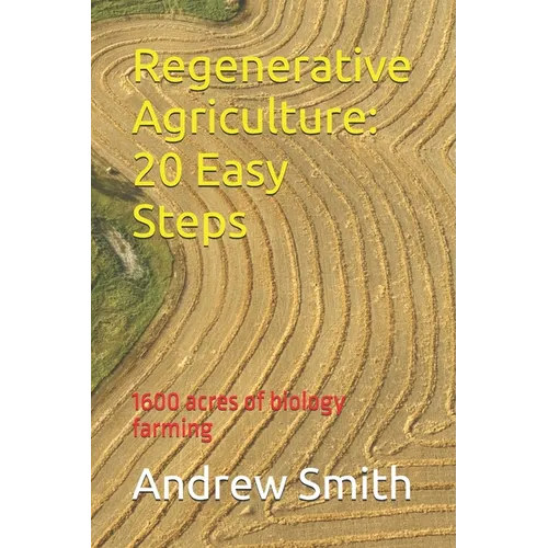 Regenerative Agriculture: 20 Easy Steps - Paperback