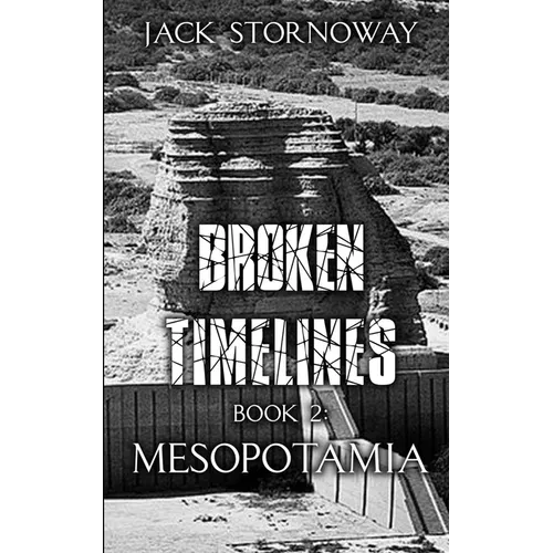 Broken Timelines Book 2 - Mesopotamia - Paperback