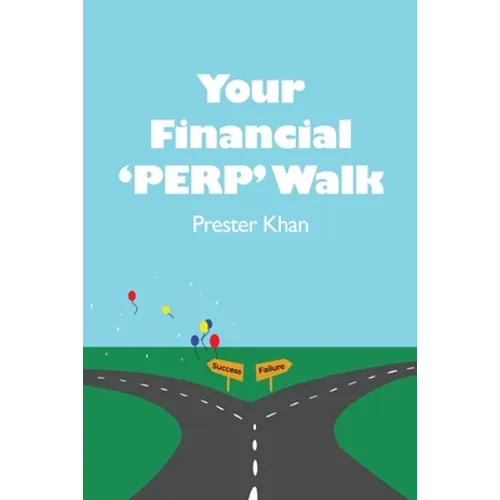 Your Financial 'PERP' Walk: Millennial-Friendly Personal Finance - Paperback