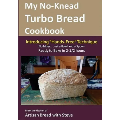 My No-Knead Turbo Bread Cookbook (Introducing 