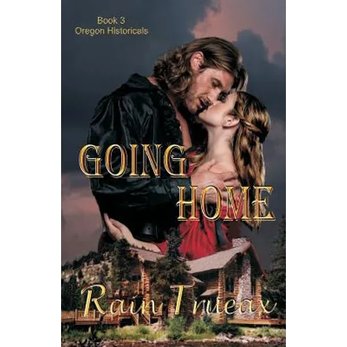 Going Home: Book 3 Oregon Historicals - Paperback