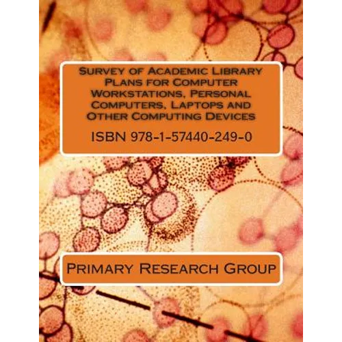 Survey of Academic Library Plans for Computer Workstations, Personal Computers, Laptops and Other Computing Devices - Paperback