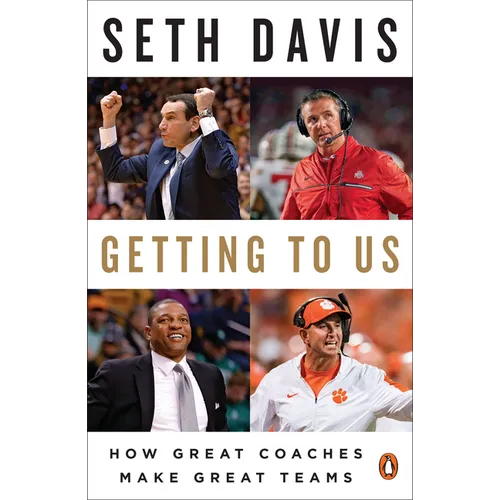 Getting to Us: How Great Coaches Make Great Teams