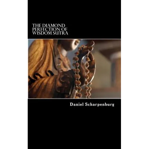 The Diamond Perfection of Wisdom Sutra: Vajracchedika Prajnaparamita Sutra - Paperback