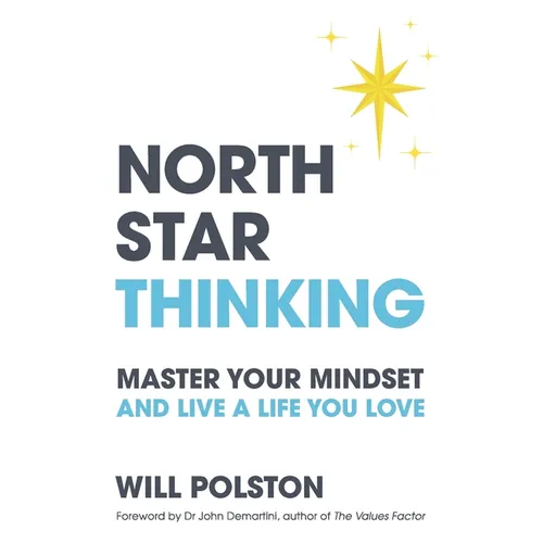 North Star Thinking: Master Your Mindset and Live a Life You Love - Paperback