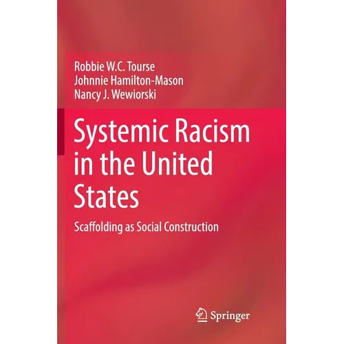 Systemic Racism in the United States: Scaffolding as Social Construction - Paperback