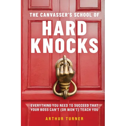 The Canvasser's School of Hard Knocks - Paperback