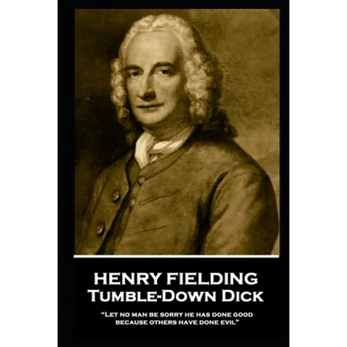 Henry Fielding - Tumble-Down Dick: 