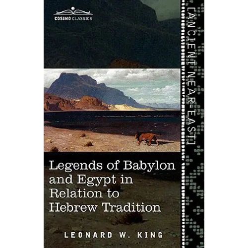Legends of Babylon and Egypt in Relation to Hebrew Tradition - Paperback