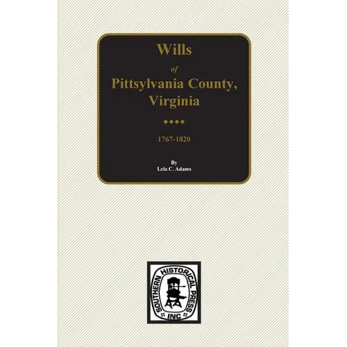 Pittsylvania County, Virginia 1767-1820, Wills of. - Paperback