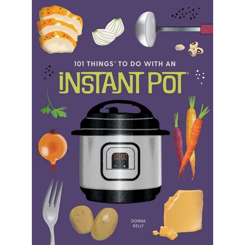 101 Things to Do with an Instant Potâ(r), New Edition - Paperback