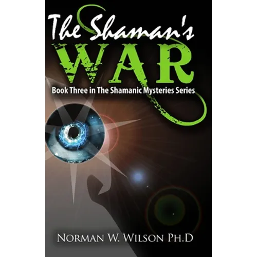 The Shaman's War: The Shamanic Mysteries - Book 3 - Paperback