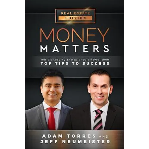 Money Matters: World's Leading Entrepreneurs Reveal Their Top Tips for Success (Vol.1 - Edition 3) - Paperback
