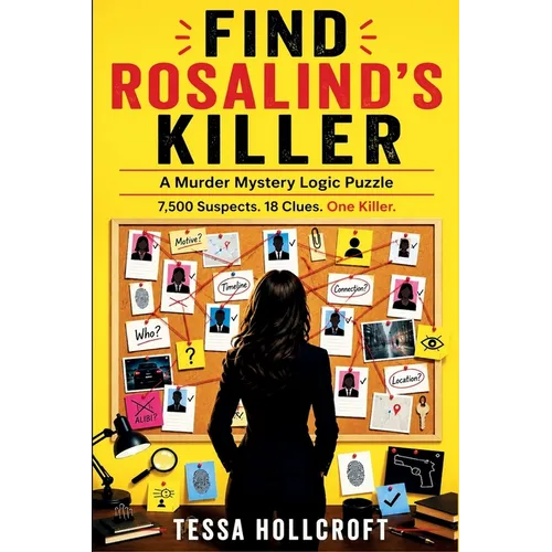 Find Rosalind's Killer: A Murder Mystery Logic Puzzle - 7,500 Suspects, 18 Clues, One Killer - Paperback