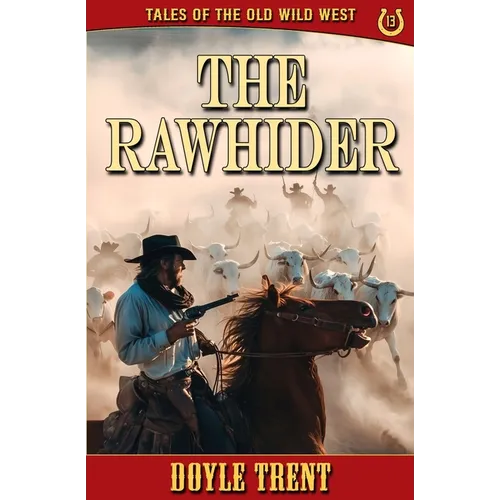The Rawhider: Tales of the Old Wild West - Book 13 - Paperback