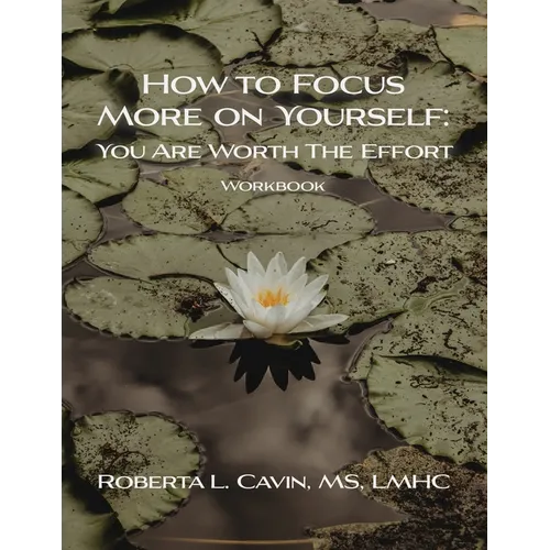 How to Focus More on Yourself: Workbook - Paperback