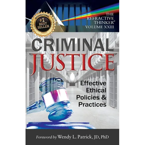 -The Refractive Thinker(R) Vol. XXIII: Criminal Justice: - Paperback