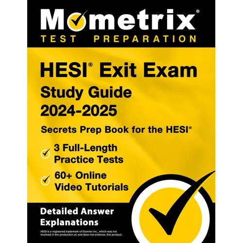 Hesi Exit Exam Study Guide 2024-2025 - 3 Full-Length Practice Tests, 60+ Online Video Tutorials, Secrets Prep Book for the Hesi: [Detailed Answer Expl