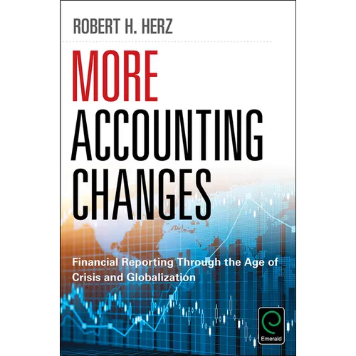 More Accounting Changes: Financial Reporting Through the Age of Crisis and Globalization - Hardcover
