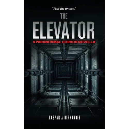 The Elevator: A Paranormal Horror Novella - Paperback
