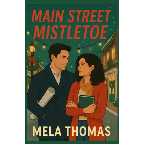 Main Street Mistletoe: A Contemporary Holiday Romance Novel - Paperback