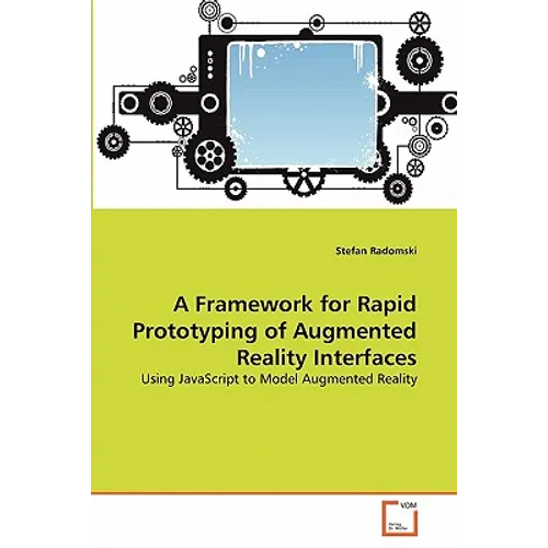 A Framework for Rapid Prototyping of Augmented Reality Interfaces - Paperback