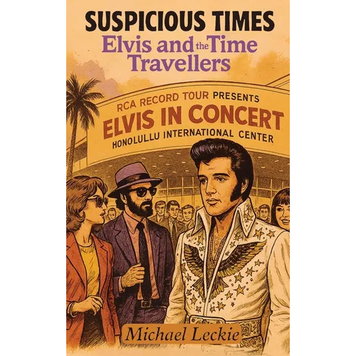 Suspicious Times: Elvis and the Time Travellers - Hardcover
